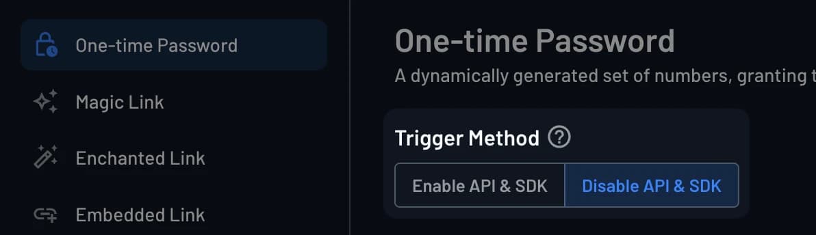 OTP authentication method settings with Trigger Method set to Disable API & SDK
