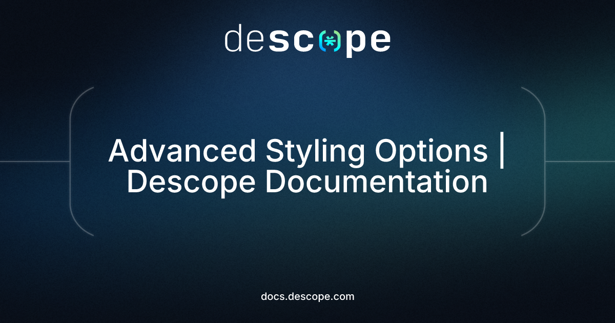 Advanced Styling Options | Descope Documentation