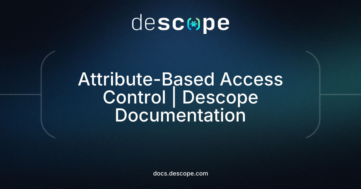 Attribute-Based Access Control | Descope Documentation