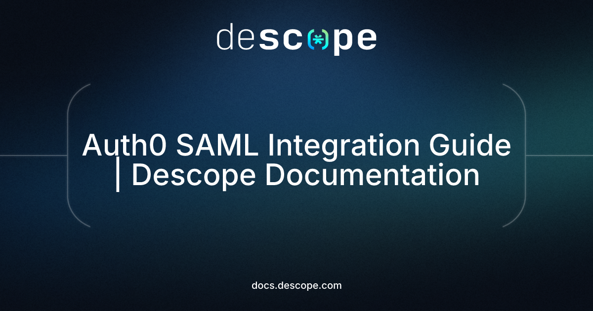 Auth0 SAML Integration Guide | Descope Documentation