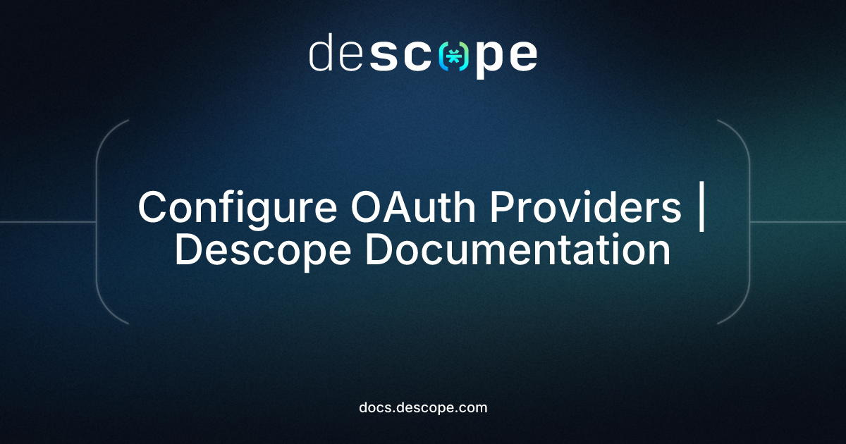 Configure OAuth Providers | Descope Documentation