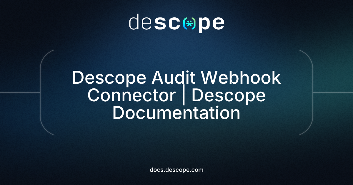 Descope Audit Webhook Connector | Descope Documentation