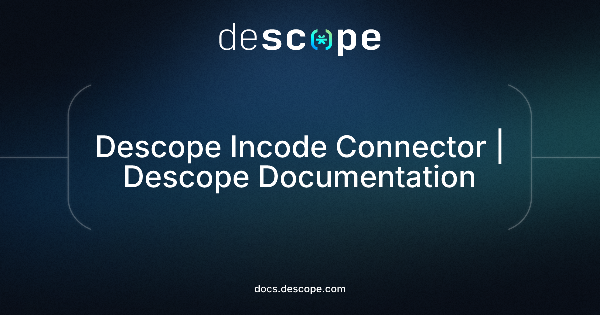 Descope Incode Connector | Descope Documentation
