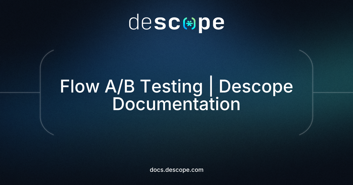 Flow A/B Testing | Descope Documentation