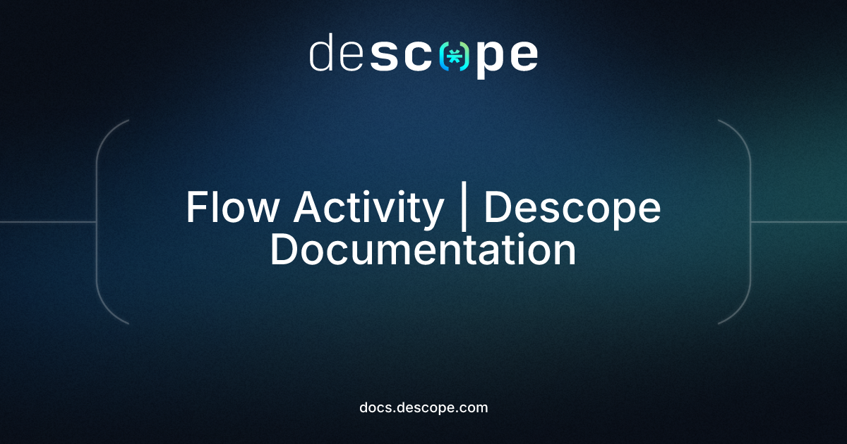 Flow Activity | Descope Documentation