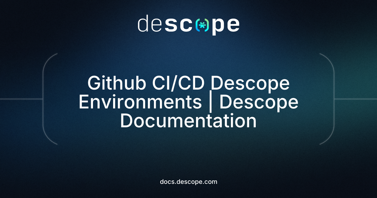 Github CI/CD Descope Environments | Descope Documentation
