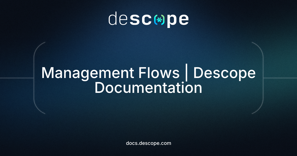 Management Flows | Descope Documentation