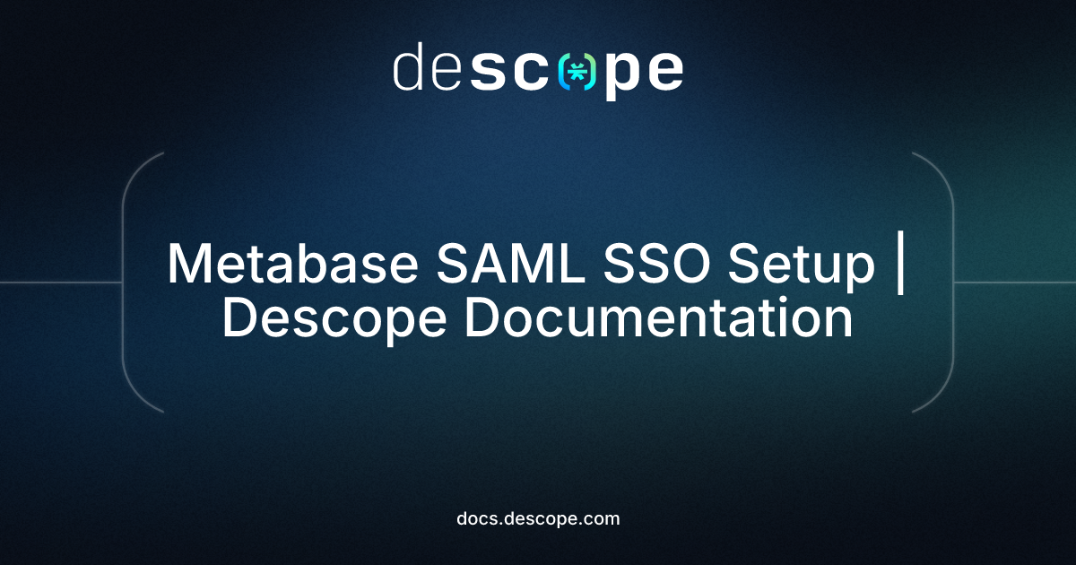 Metabase SAML SSO Setup | Descope Documentation