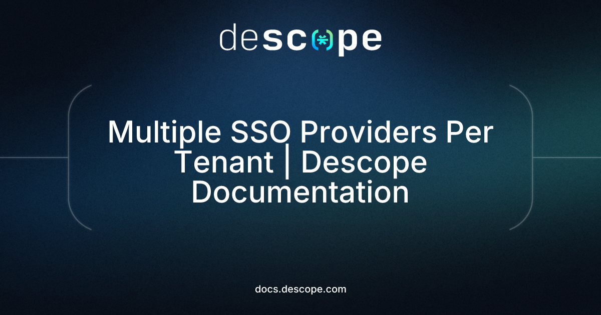 Multiple SSO Providers Per Tenant | Descope Documentation