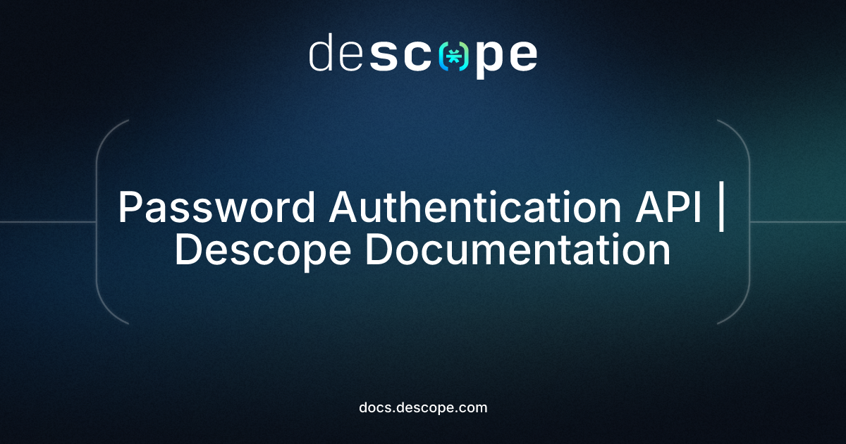 Password Authentication API | Descope Documentation