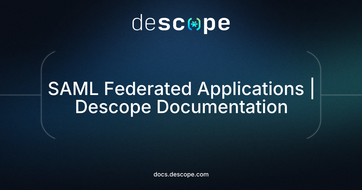 SAML Federated Applications | Descope Documentation