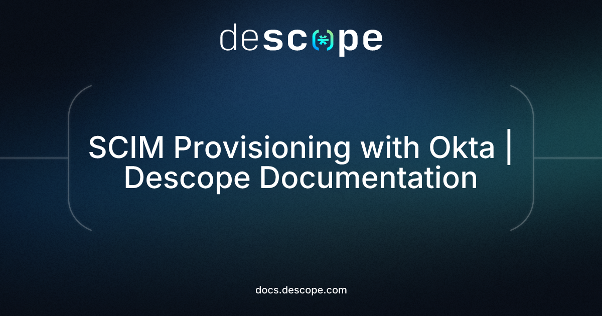 SCIM Provisioning with Okta | Descope Documentation