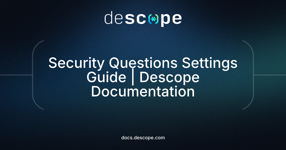 Security Questions Settings Guide | Descope Documentation